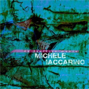 Iaccarino Michele · Definitivamente (CD) (2015)