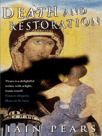 Cover for Iain Pears · Death and Restoration (Paperback Book) [New edition] (1999)