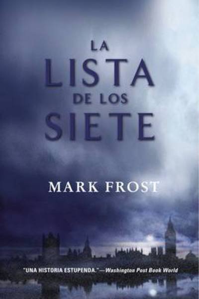 Cover for Mark Frost · La Lista de Los Siete (Pocketbok) (2006)