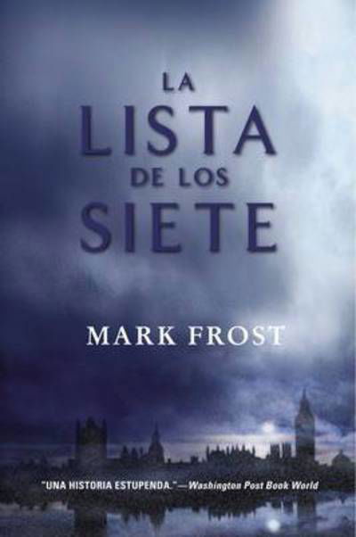 La Lista de Los Siete - Mark Frost - Livros - HarperCollins Espanol - 9780061145759 - 19 de setembro de 2006