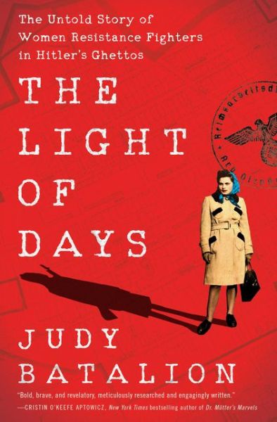 Cover for Judy Batalion · The Light of Days: The Untold Story of Women Resistance Fighters in Hitler's Ghettos (Paperback Book) (2021)