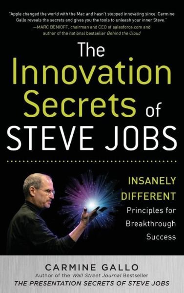 Cover for Carmine Gallo · The Innovation Secrets of Steve Jobs: Insanely Different Principles for Breakthrough Success (Hardcover bog) [Ed edition] (2010)