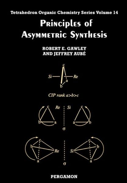 Cover for Gawley, R.E. (Department of Chemistry and Biochemistry&lt;br&gt;University of Arkansas&lt;br&gt;348 Arkansas Ave&lt;br&gt;Fayetteville, AR 72701&lt;br&gt;USA) · Principles of Asymmetric Synthesis - Tetrahedron Organic Chemistry (Taschenbuch) (1996)