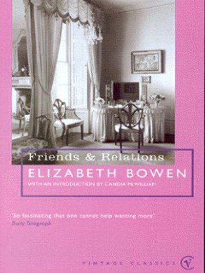 Friends And Relations - Elizabeth Bowen - Boeken - Vintage Publishing - 9780099287759 - 3 juni 1999