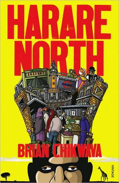 Harare North - Brian Chikwava - Kirjat - Vintage Publishing - 9780099526759 - torstai 1. huhtikuuta 2010