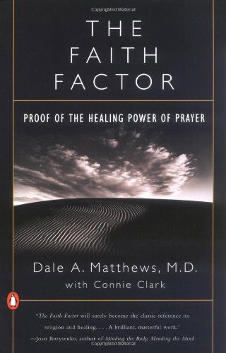 Cover for Matthews, Dale A., M.D. · The Faith Factor: Proof of the Healing Power of Prayer (Paperback Book) (1999)