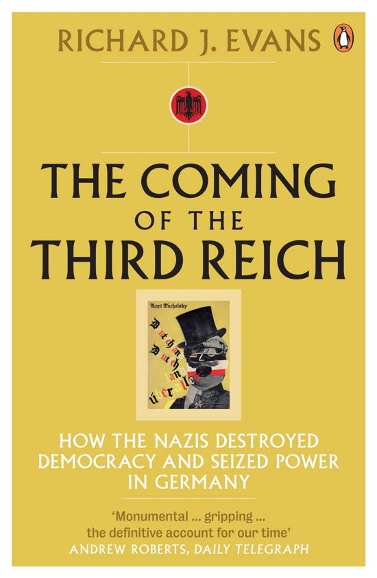 Cover for Richard J. Evans · The Coming of the Third Reich: How the Nazis Destroyed Democracy and Seized Power in Germany (Paperback Book) [1er édition] (2004)