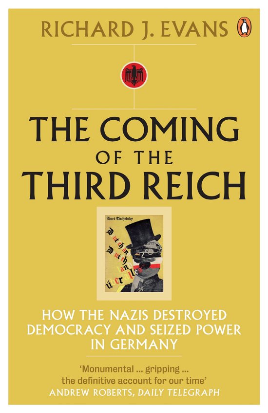 Cover for Richard J. Evans · The Coming of the Third Reich: How the Nazis Destroyed Democracy and Seized Power in Germany (Paperback Book) [1th edição] (2004)