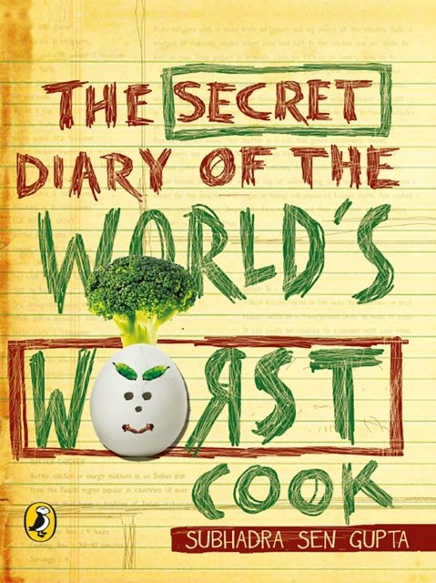Cover for Subhadra Sen Gupta · The Secret Diary Of The World's Worst Cook (Paperback Book) (2011)