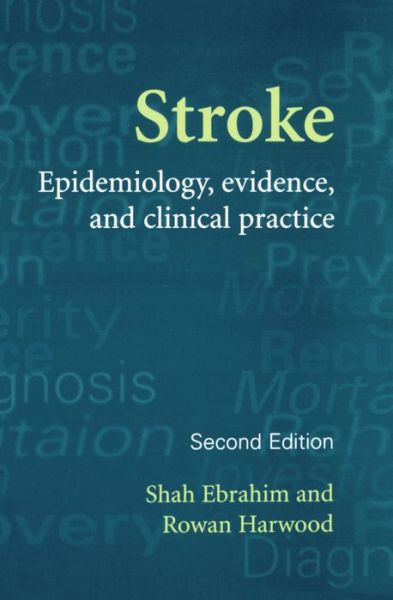 Cover for Ebrahim, Shah (Professor in Epidemiology and Ageing, Department of Social Medicine, University of Bristol, Professor in Epidemiology and Ageing, Department of Social Medicine, University of Bristol) · Stroke: Epidemiology, Evidence and Clinical Practice (Paperback Book) [2 Revised edition] (1999)