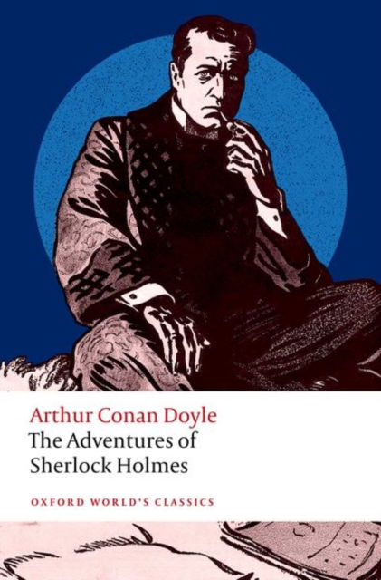 The Adventures of Sherlock Holmes - Oxford World's Classics - Arthur Conan Doyle - Bøger - Oxford University Press - 9780198865759 - 12. september 2024