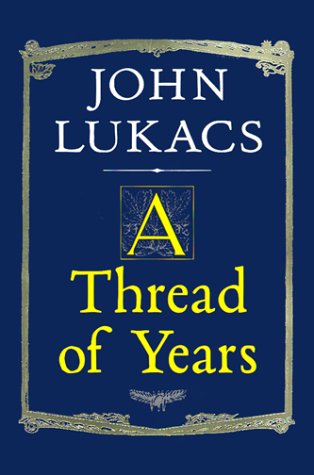 Cover for John Lukacs · A Thread of Years (Paperback Book) (1999)