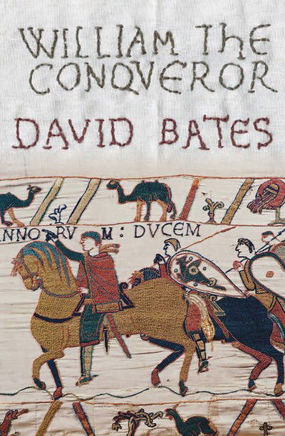 Cover for David Bates · William the Conqueror (Hardcover Book) (2016)