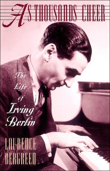 As Thousands Cheer: The Life Of Irving Berlin - Laurence Bergreen - Books - Hachette Books - 9780306806759 - March 22, 1996