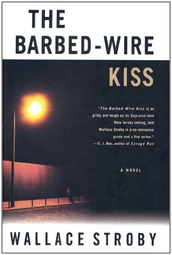 Cover for Wallace Stroby · The Barbed-wire Kiss: a Novel (Harry Rane Novels) (Taschenbuch) [First edition] (2003)