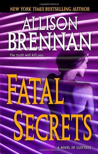 Cover for Allison Brennan · Fatal Secrets: a Novel of Suspense (Paperback Book) [Original edition] (2009)