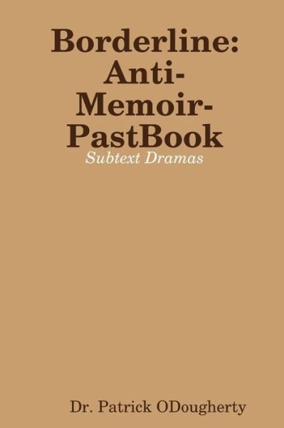 Dr. Patrick ODougherty · Borderline-Anti-Memoir-PastBook (Paperback Bog) (2019)