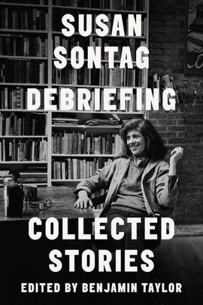 Cover for Susan Sontag · Debriefing: Collected Stories (Gebundenes Buch) (2017)