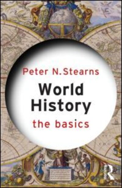 Cover for Stearns, Peter N. (George Mason University) · World History: The Basics - The Basics (Paperback Book) (2010)