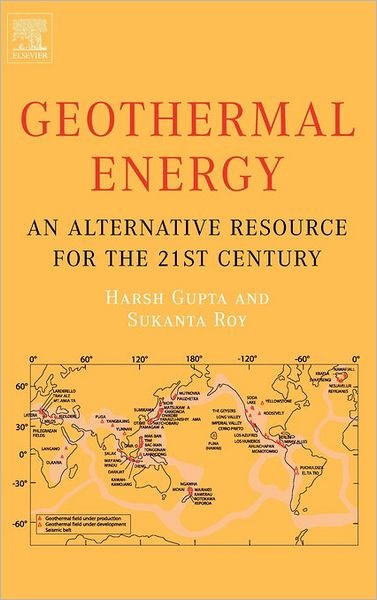 Cover for Gupta, Harsh K. (Department of Ocean Development, New Delhi, India) · Geothermal Energy: An Alternative Resource for the 21st Century (Hardcover Book) (2006)