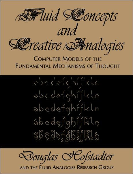 Cover for Douglas R. Hofstadter · Fluid Concepts and Creative Analogies: Computer Models of the Fundamental Mechanisms of Thought (Paperback Book) (1996)