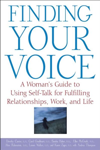 Finding Your Voice: a Woman's Guide to Using Self-talk for Fulfilling Relationships, Work, and Life - Dorothy Cantor - Livros - Wiley - 9780471430759 - 26 de março de 2004