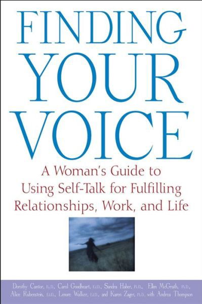 Cover for Dorothy Cantor · Finding Your Voice: a Woman's Guide to Using Self-talk for Fulfilling Relationships, Work, and Life (Gebundenes Buch) (2004)