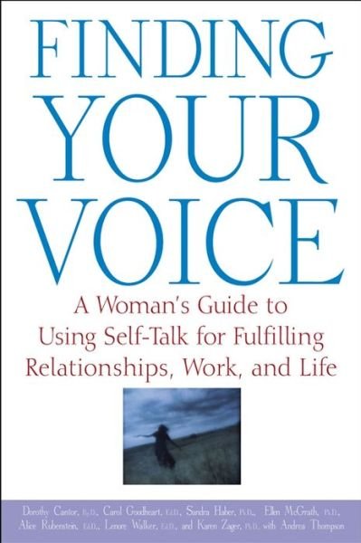 Cover for Dorothy Cantor · Finding Your Voice: a Woman's Guide to Using Self-talk for Fulfilling Relationships, Work, and Life (Hardcover Book) (2004)