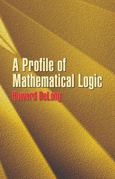 Cover for Howard Delong · A Profile of Mathematical Logic - Dover Books on Mathema 1.4tics (Paperback Book) (2004)