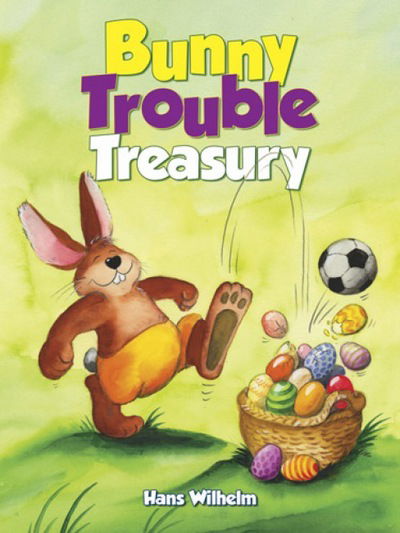 Cover for Hans Wilhelm · Bunny Trouble Treasury (Paperback Book) (2014)