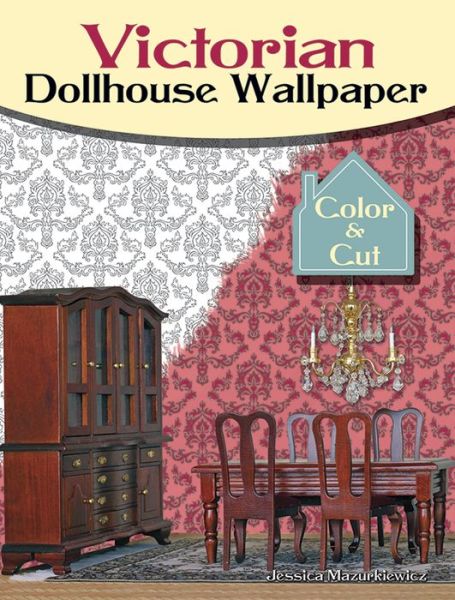 Cover for Jessica Mazurkiewicz · Victorian Dollhouse: Color &amp; Cut (Paperback Book) (2017)