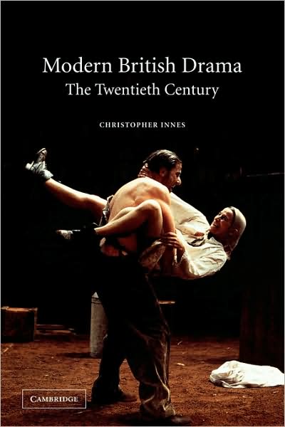 Cover for Innes, Christopher (York University, Toronto) · Modern British Drama: The Twentieth Century (Paperback Book) [2 Revised edition] (2002)