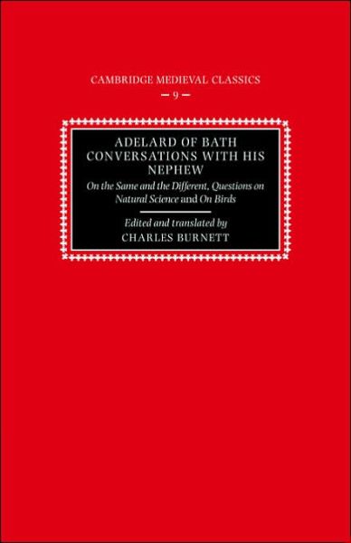 Cover for Charles Burnett · Adelard of Bath, Conversations with his Nephew: On the Same and the Different, Questions on Natural Science, and On Birds - Cambridge Medieval Classics (Paperback Book) (2006)