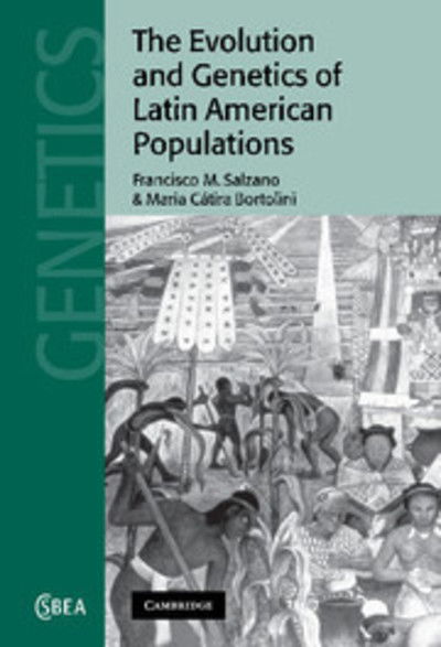 Cover for Salzano, Francisco M. (Universidade Federal do Rio Grande do Sul, Brazil) · The Evolution and Genetics of Latin American Populations - Cambridge Studies in Biological and Evolutionary Anthropology (Hardcover Book) (2001)