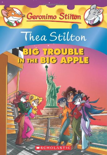 Cover for Thea Stilton · Thea Stilton: Big Trouble in the Big Apple (Thea Stilton #8): A Geronimo Stilton Adventure - Thea Stilton (Paperback Book) [Original edition] (2011)