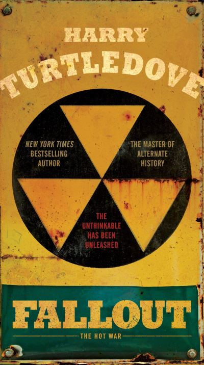 Fallout: The Hot War - The Hot War - Harry Turtledove - Böcker - Del Rey - 9780553390759 - 30 maj 2017