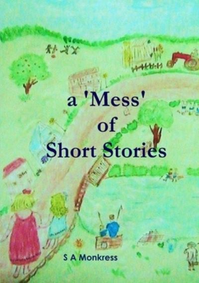 Cover for S. A. Monkress · 'Mess' of Short Stories (Book) (2009)