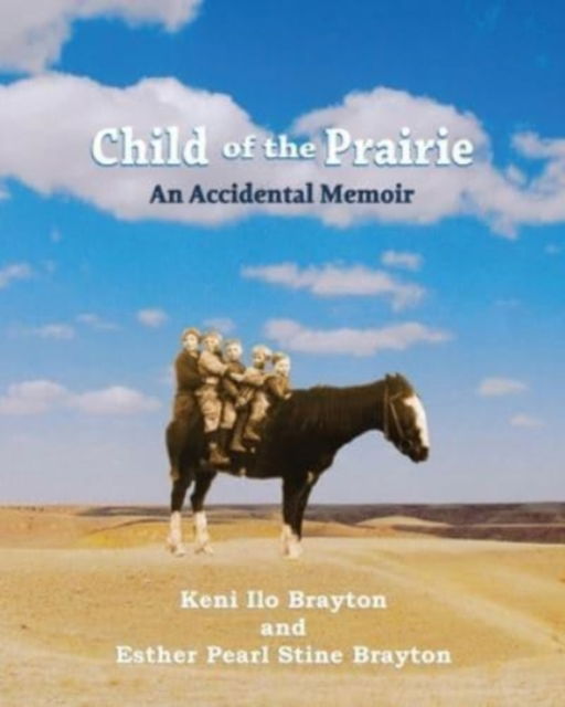 Cover for Keni Ilo Brayton · Child of the Prairie (Pocketbok) (2021)