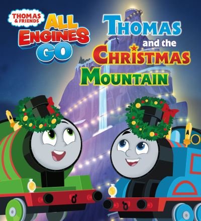 Cover for Random House · Thomas and the Christmas Mountain (Thomas and Friends: All Engines Go) (Book) (2023)