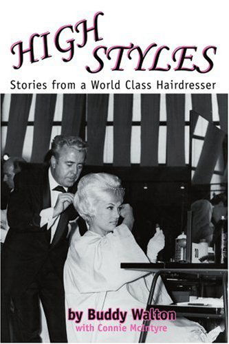 Cover for Buddy Walton · High Styles: Stories from a World Class Hairdresser (Paperback Book) (2004)
