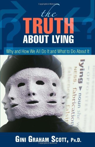 Cover for Gini Graham Scott · The Truth About Lying: Why and How We All Do It and What to Do About It (Pocketbok) (2006)