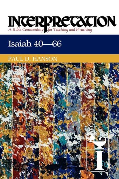 Cover for Paul D. Hanson · Isaiah 40-66 - Interpretation: a Bible Commentary for Teaching and Preaching (Paperback Book) (2012)