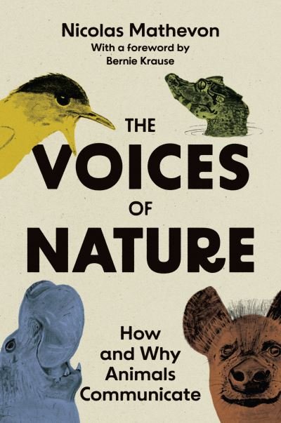 Cover for Nicolas Mathevon · The Voices of Nature: How and Why Animals Communicate (Inbunden Bok) (2023)