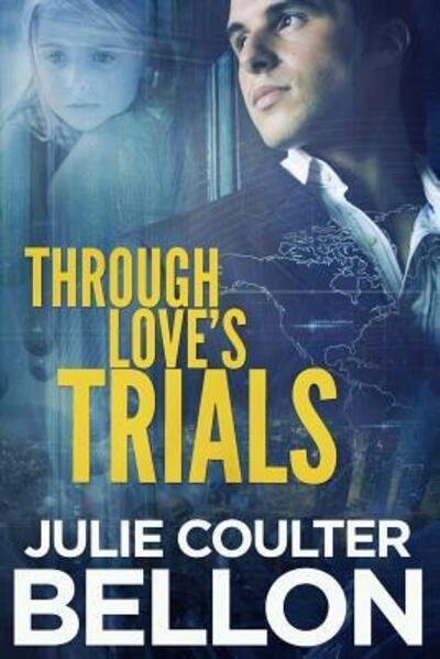 Cover for Julie Coulter Bellon · Through Love's Trials (Taschenbuch) (2004)