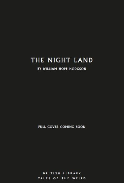 Cover for William Hope Hodgson · The Night Land - British Library Tales of the Weird (Paperback Bog) (2024)