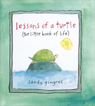 Cover for Sandy Gingras · Lessons of a Turtle: (The Little Book of Life) (Gebundenes Buch) (2009)
