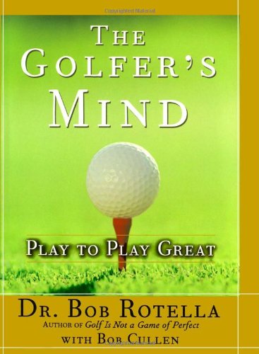 Cover for Cullen · The Golfer's Mind: Play to Play Great (Inbunden Bok) [Ed edition] (2004)