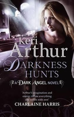 Cover for Keri Arthur · Darkness Hunts: Number 4 in series - Dark Angels (Paperback Book) (2012)