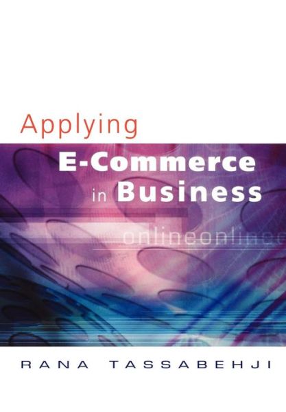 Cover for Rana Tassabehji · Applying E-Commerce in Business (Paperback Book) (2003)