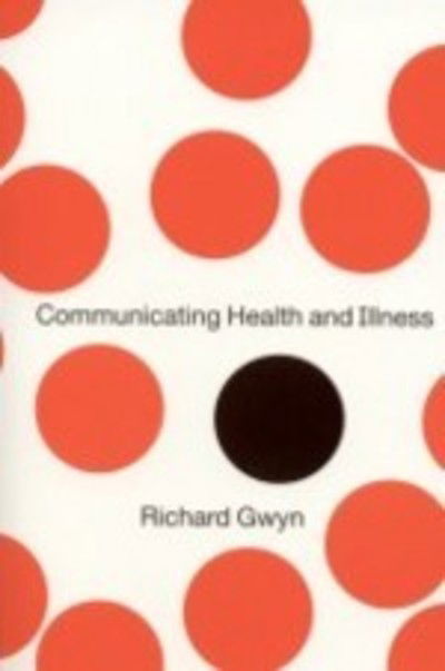 Cover for Richard Gwyn · Communicating Health and Illness (Pocketbok) (2001)